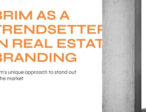 Real Estate Branding : Brim’s Unique Approach to Stand Out in the Market